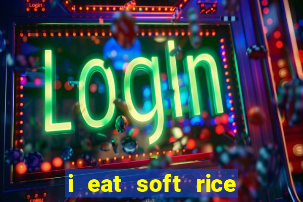 i eat soft rice in another world pt br